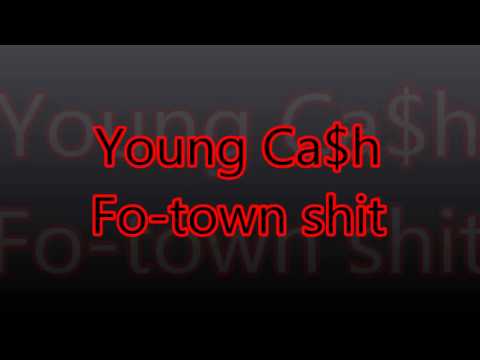 Young Ca$h - Fo Town Shit