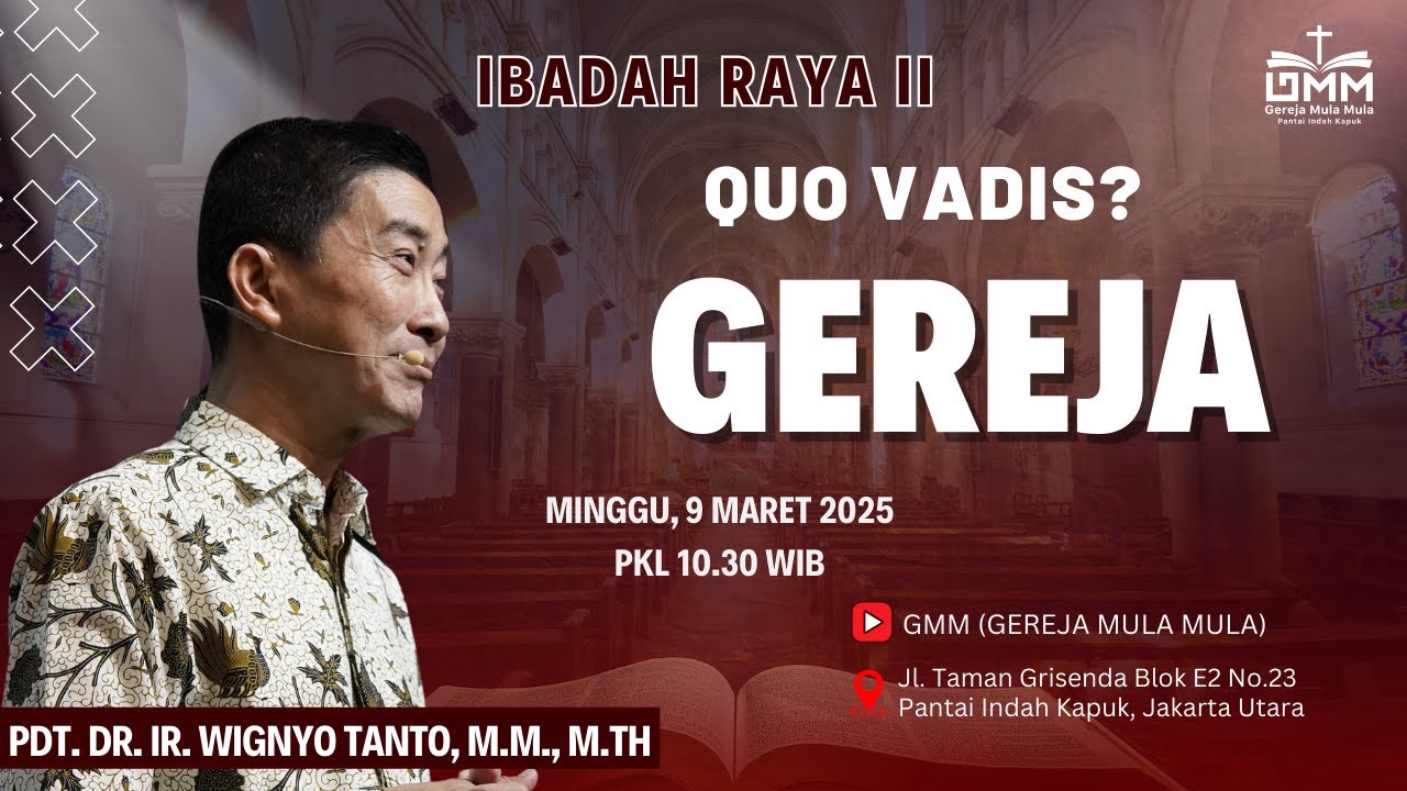 Sesi 2 – QUO VADIS?: GEREJA – Pdt. Dr. Ir. Wignyo Tanto, M.M., M.Th. (090325)