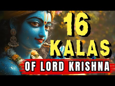 The 16 KALAS of LORD KRISHNA: Unveiling His Divine Qualities