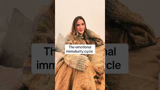 The emotional immaturity cycle