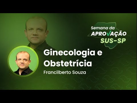 SEMANA DA APROVAÇÃO SUS-SP - Ginecologia e Obstetrícia