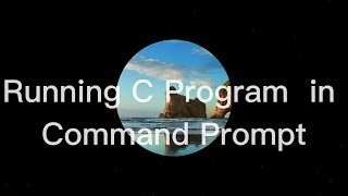 How to run C program in command prompt
