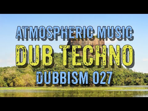 Dub Techno Mix 2022 | DUBBISM 027 - Cue Matic