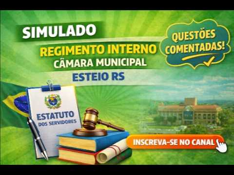 SIMULADO 02 - REGIMENTO INTERNO DA CÂMARA MUNICIPAL DE ESTEIO/RS#esteiors#SimuladoEsteio