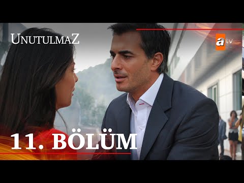 Unutulmaz 11. Bölüm