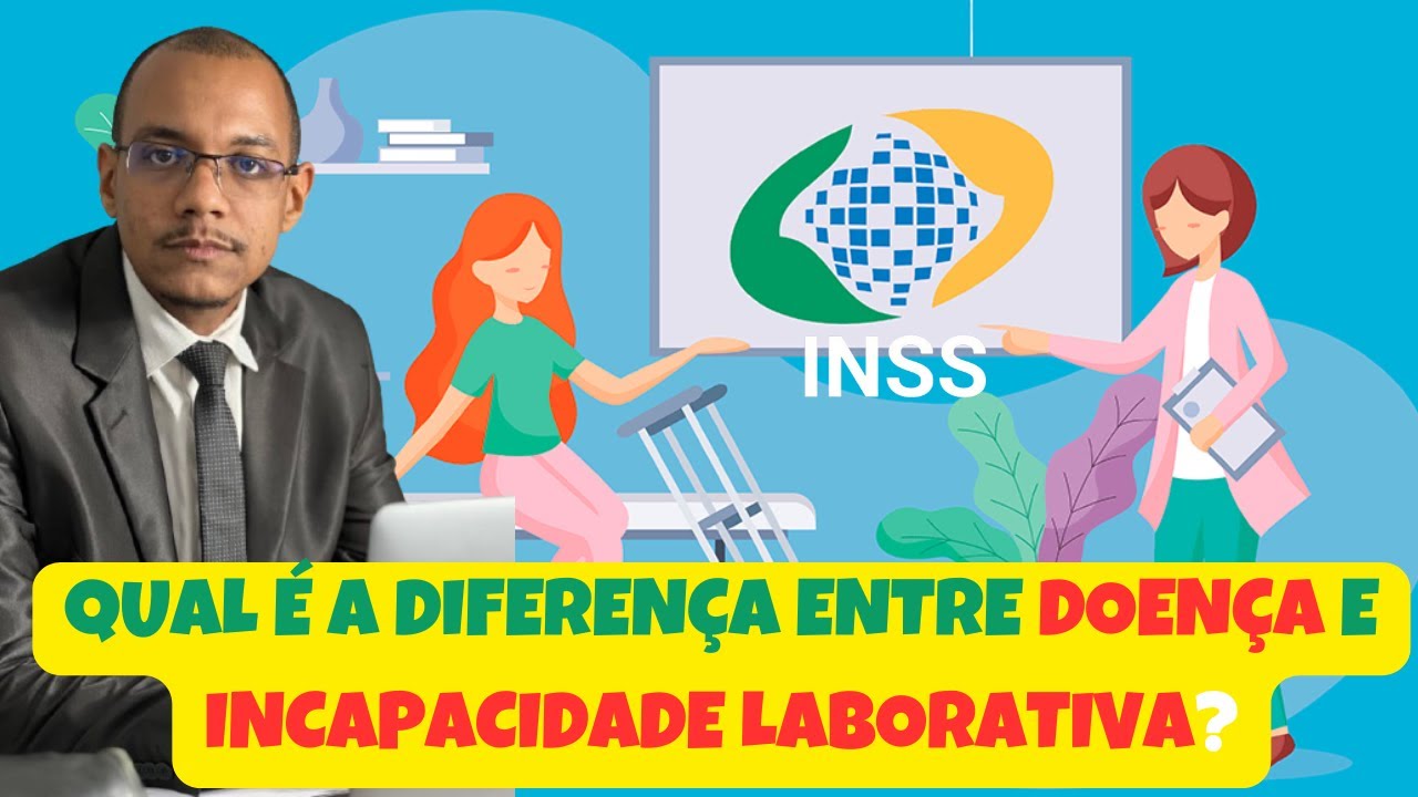 Qual é a diferença entre doença e incapacidade Laborativa ?