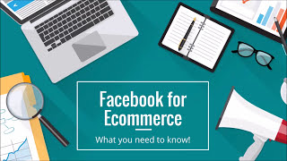 Facebook for Ecommerce: What you Need to Know | Online Selling Strategies