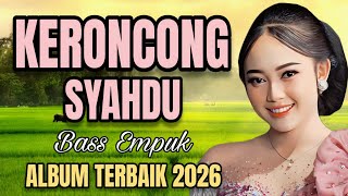 Download lagu KERONCONG SYAHDU BASS EMPUK ALBUM TERBAIK 2026 mp3