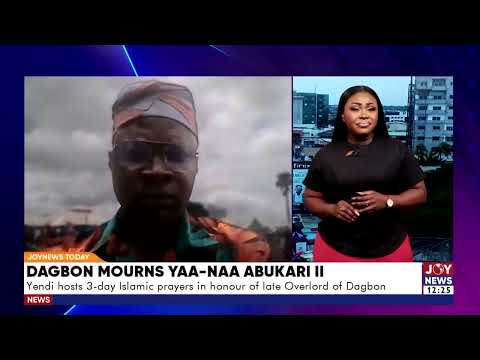 Dagbon Mourns Yaa Naa Abukari II: Yendi hosts 3-day Islamic prayers in honour of late Overlord