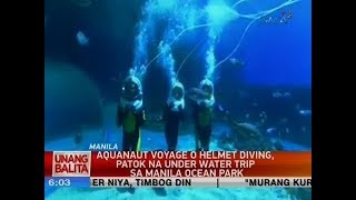 UB: Aquanaut voyage o helmet diving, patok na under water trip sa Manila Ocean Park