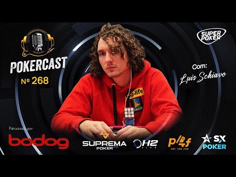 Pokercast - Episódio 268 - Luis Schiavo - Parte 01