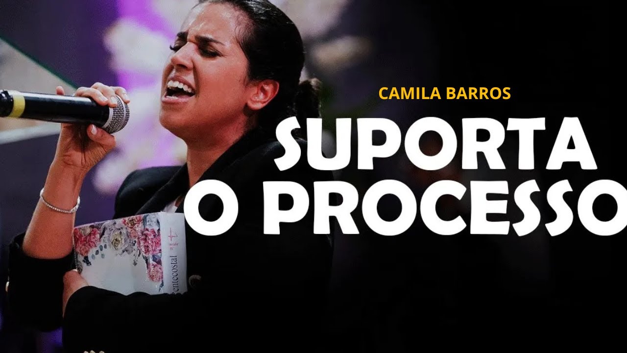 SUPORTA O PROCESSO - CAMILA BARROS  #camilabarros