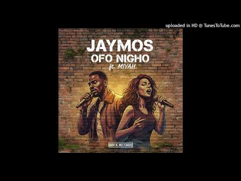 OFO Nigho .. Jaymos- ft miyah, (Brick Records)