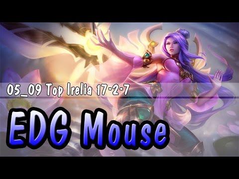 05_09 EDG Mouse Top Irelia //탑 이렐리아 하이라이트 17-2-7