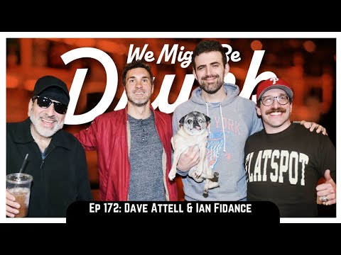 Ep 172: Dave Attell & Ian Fidance