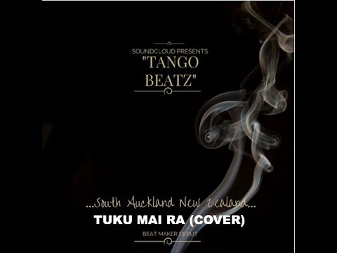 TangoBeatz - Tuku Mai Ra (COVER)