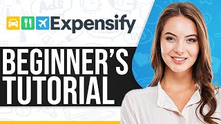 Expensify Tutorial 2026: How To Use Expensify For Beginners (Step-By-Step)