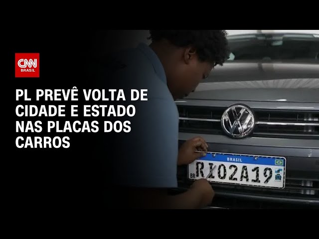 Comissão aprova volta de cidade e estado nas placas dos carros | CNN PRIME TIME