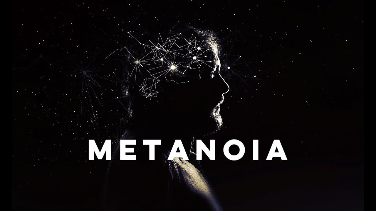 Metanoia: meaning, what it is, and the importance for you to succeed | EP01 / 2018