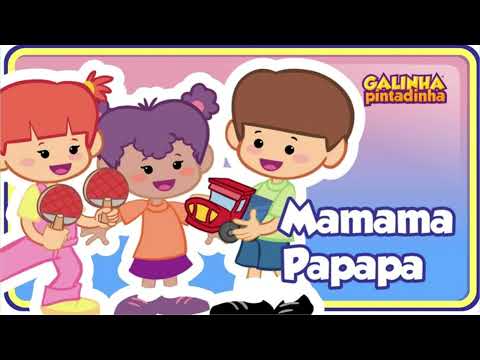 Galinha Pintadinha - Mamama Papapa