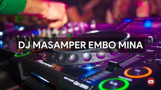 Download lagu DJ MASAMPER TERBARU!!! - Embo Mina ( RD Remix ) Style Fvnky 2021 mp3