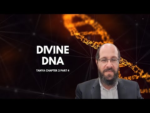 Tanya chapter 2, part 4- Divine DNA