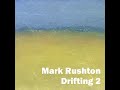 Drifting 2 and Doing Things Differently (Ambient Rushton Podcast 159)