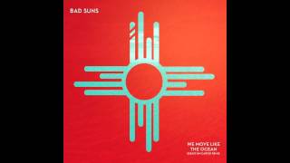 Bad Suns - We Move Like The Ocean (Sebastian Carter Remix)