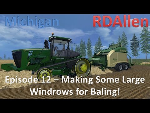Farming Simulator 15 MP Michigan E12 - Making Large Windrows for Baling