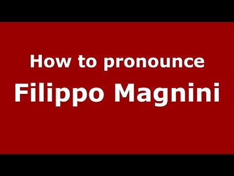 How to pronounce Filippo Magnini (Italian/Italy)  - PronounceNames.com