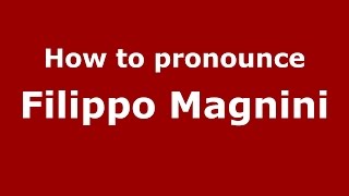 How to pronounce Filippo Magnini