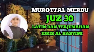 Download lagu Bacaan Quran Suara Merdu Idris Al-Hasyimi Juz 30 mp3