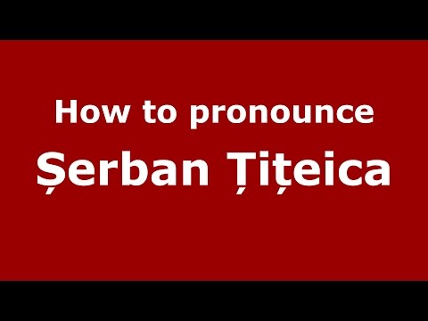 How to pronounce Șerban Țițeica (Romanian/Romania) - PronounceNames.com