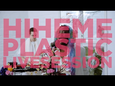 HIHEME -  PLASTIC  (LIVE SESSION)