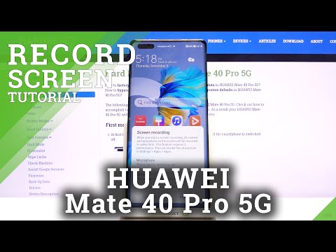 How to Record Screen in HUAWEI Mate 40 Pro – Save Fleeting Content