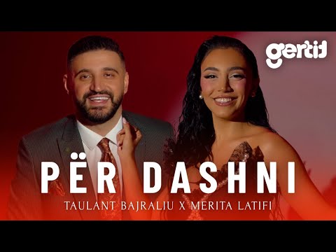 Taulant Bajraliu x Merita Latifi - Për Dashni (Official Music Video)