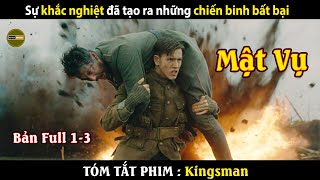 [Review Phim] Kingsman - Bản Full 1-3 | Sự khắc nghiệt đã tạo nên những chiến binh bất tử