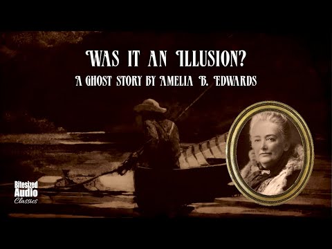 Was It An Illusion? | A Ghost Story by Amelia B. Edwards | A Bitesized Audiobook