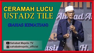Download lagu Ceramah Lucu Ust Tile (Bahas Kematian) di Majlis Nurul Fajri mp3