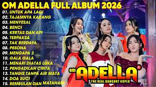 Download lagu OM ADELLA FULL ALBUM TERBARU 2025 - UNTUK APA LAGI - TAJAMNYA KARANG || SHERLY KDI - TASYA ROSMALA mp3