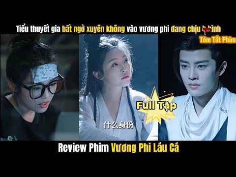 Review Phim Vương Phi Láu Cá FULL Tập
