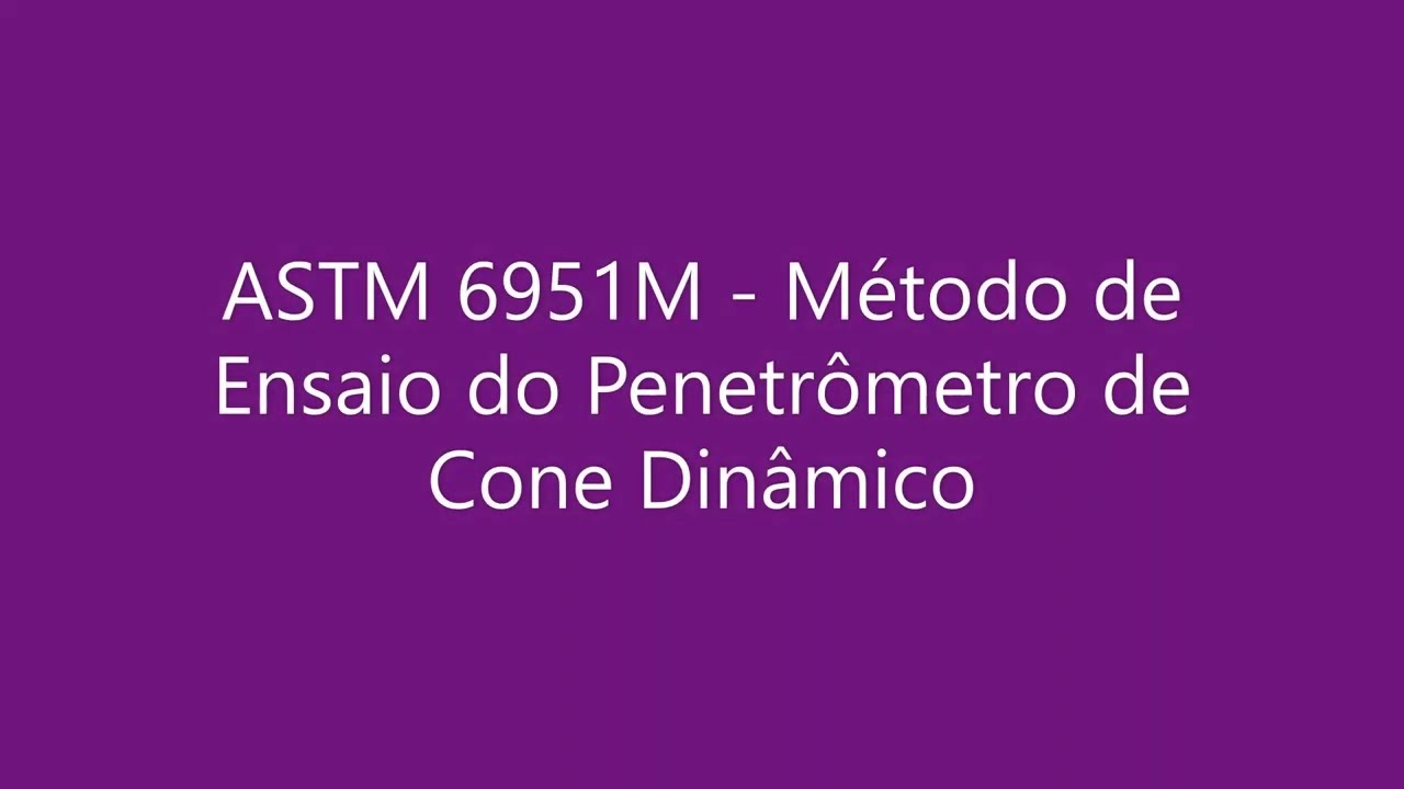ASTM 6951M  Método de Ensaio do Penetrômetro de Cone Dinâmico