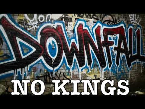 DOWNFALL- NO KINGS