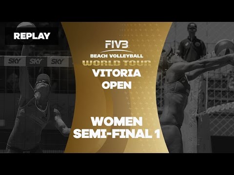 Vitoria Open - Women Semi Final 1 - Beach Volleyball World Tour