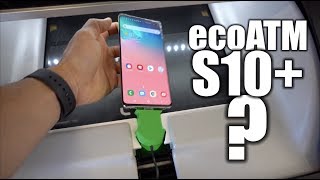 Galaxy S10+ Worth $0? Selling My Samsung Galaxy S10 Plus To ecoATM