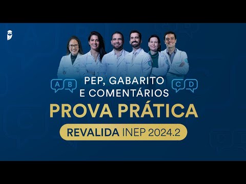 PEP, Gabarito e Comentários Prova Prática Revalida INEP 2024.2