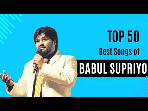 Top 50 Babul Supriyo Songs | Random Ranking | TOPicks