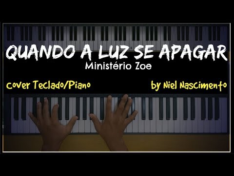 🎹 Quando a Luz se Apagar - Ministério Zoe, Niel Nascimento - Teclado Cover