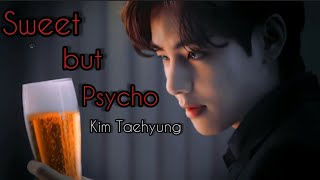 Kim Taehyung - Sweet but Psycho -  FMV