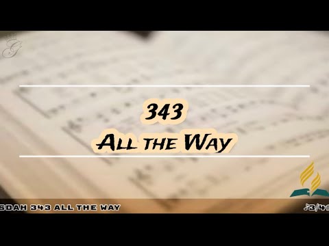 SDAH 343 All the Way | SDA Hymnal Philippine Edition